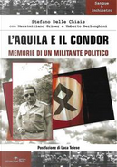 L'aquila e il condor. Memorie di un militante politico by Massimiliano Griner, Stefano Delle Chiaie, Umberto Berlenghini