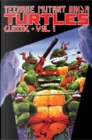 Teenage Mutant Ninja Turtles Classics: Volume 1 by Kevin B. Eastman, Mark Bode, Mark Martin, Michael Dooney