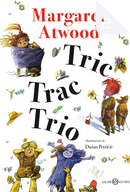 Tric Trac Trio by Margaret Atwood
