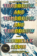 Tomorrow, and Tomorrow, and Tomorrow by Gabrielle Zevin