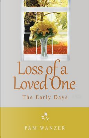 Loss of a Loved One by Pam Wanzer