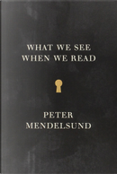 What We See When We Read by Peter Mendelsund