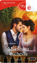 Mia amata duchessa by Maya Banks