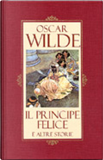 Il principe Felice e altre storie by Oscar Wilde