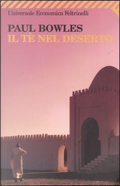 Il tè nel deserto by Paul Bowles