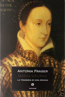 Maria Stuart by Antonia Fraser