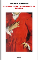 L’uomo con la vestaglia rossa by Julian Barnes