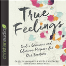 True Feelings by Carolyn Mahaney