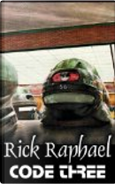 Code Three by Rick Raphael