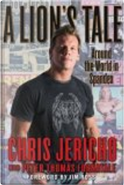 A Lion's Tale by Chris Jericho A Lion's Tale by Chris Jericho