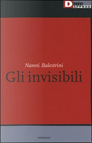 Gli invisibili by Nanni Balestrini