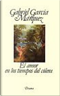 El Amor en los tiempos del Cólera by Gabriel Garcia Marquez