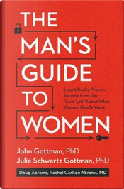 The man's guide to women by John Gottman