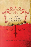 The Tattered Banner by Duncan M. Hamilton