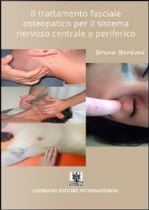 Il trattamento fasciale osteopatico per il sistema nervoso centrale e periferico by Bruno Bordoni