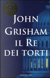 Il Re dei torti by John Grisham