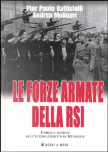 Le forze armate della RSI by Andrea Molinari, Pier Paolo Battistelli