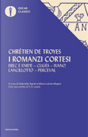 I romanzi cortesi by Chretien de Troyes