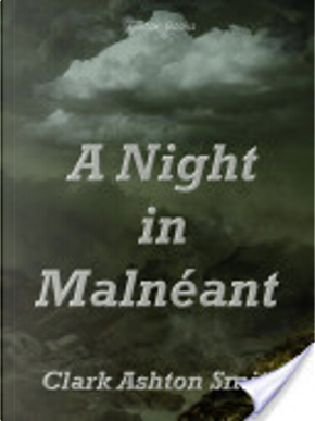 A Night in Malnéant by Clark Ashton Smith