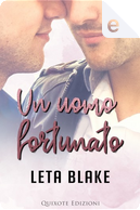 Un uomo fortunato by Leta Blake