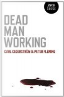 Dead Man Working by Carl Cederstrom, Peter Fleming