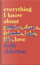 Everything I Know about Love by Dolly Alderton