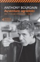 Avventure agrodolci by Anthony Bourdain