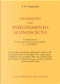 Frammenti di un insegnamento sconosciuto by Petr D. Uspenskij