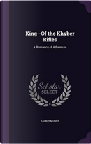 King-Of the Khyber Rifles by Talbot Mundy