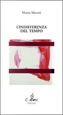 L'indifferenza del tempo by Mauro Maconi