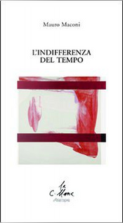 L'indifferenza del tempo by Mauro Maconi