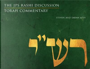 The JPS Rashi Discussion Torah Commentary by Steven Levy