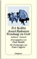 Jossel Rakovers Wendung zu Gott. by Zvi Kolitz