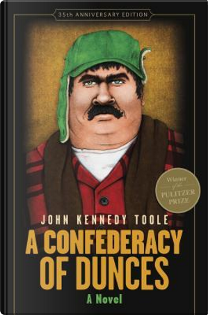 A Confederacy of Dunces by John Kennedy Toole