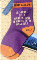 Le secret de la manufacture de chaussettes inusables by Annie Barrows