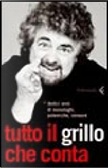 Tutto il Grillo che conta by Beppe Grillo