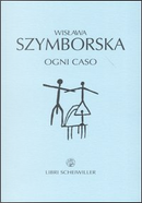 Ogni caso by Wislawa Szymborska