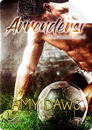 Arrendersi by Amy Daws