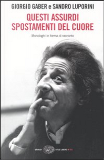 Questi assurdi spostamenti del cuore by Giorgio Gaber, Sandro Luporini