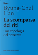 La scomparsa dei riti by Byung-Chul Han