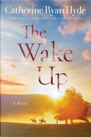 The Wake Up by Catherine Ryan Hyde