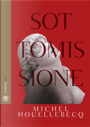 Sottomissione by Michel Houellebecq