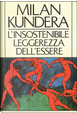 L'insostenibile leggerezza dell'essere by Milan Kundera