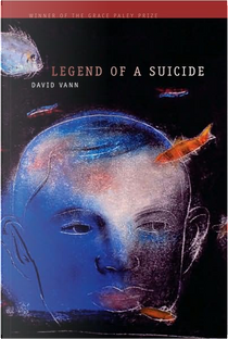 Legend of a Suicide by David Vann