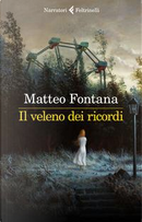 Il veleno dei ricordi by Matteo Fontana