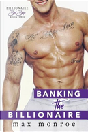Banking the Billionaire by Max Monroe