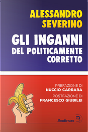 Gli inganni del politicamente corretto by Alessandro Severino