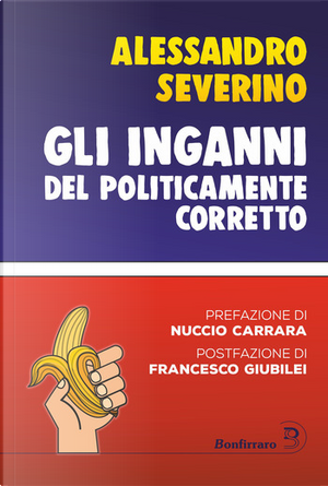Gli inganni del politicamente corretto by Alessandro Severino
