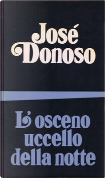 L'osceno uccello della notte by José Donoso