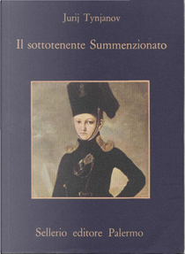 Il sottotenente Summenzionato by Jurij N. Tynjanov
